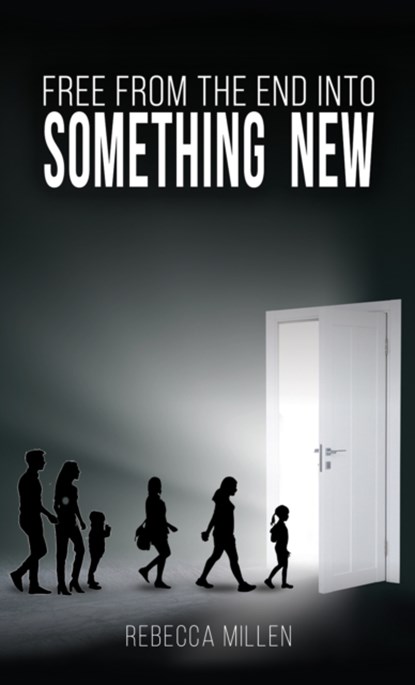 Free From The End Into Something New, Rebecca Millen - Paperback - 9781398458130