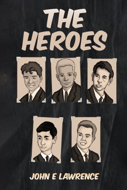 The Heroes, John E Lawrence - Paperback - 9781398460904