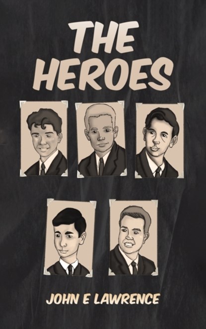 The Heroes, John E Lawrence - Gebonden - 9781398460911