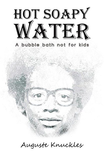Hot Soapy Water, Auguste Knuckles - Paperback - 9781398468559