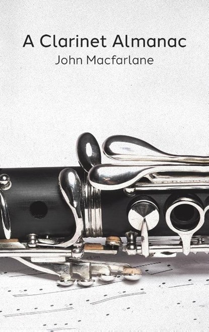 A Clarinet Almanac, John Macfarlane - Gebonden - 9781398472938