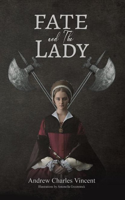Fate and The Lady, Andrew Charles Vincent - Gebonden - 9781398474574