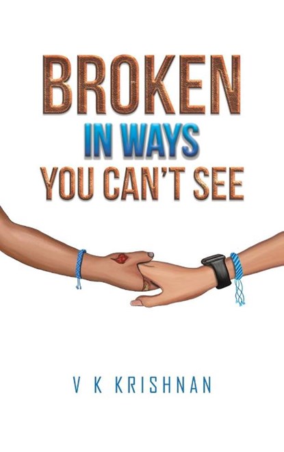Broken in Ways You Can't See, V K Krishnan - Gebonden - 9781398477353