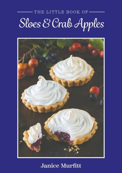 The Little Book of Sloes and Crab Apples, Janice Murfitt - Paperback - 9781398479265