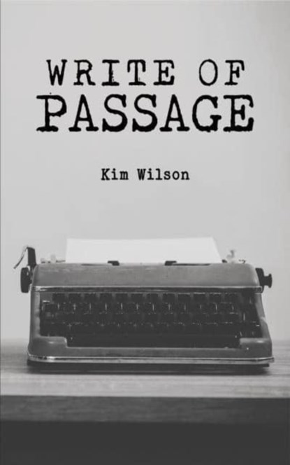 Write of Passage, Kim Wilson - Gebonden - 9781398486140
