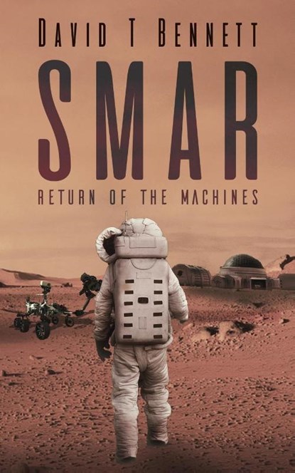 Smar: Return of the Machines, David T Bennett - Paperback - 9781398491779