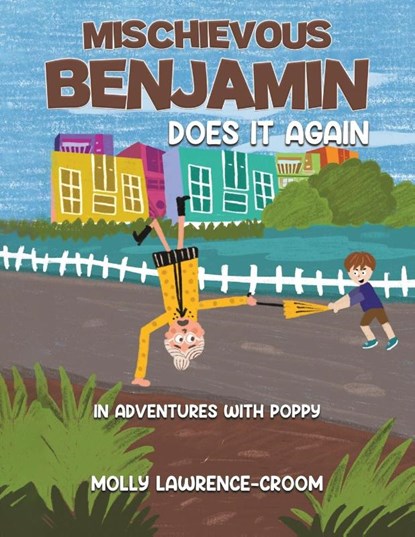 Mischievous Benjamin Does It Again, Molly Lawrence-Croom - Paperback - 9781398492899