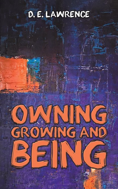 Owning, Growing and Being, D. E. Lawrence - Paperback - 9781398493780