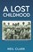 A Lost Childhood, Neil Clark - Paperback - 9781398494961