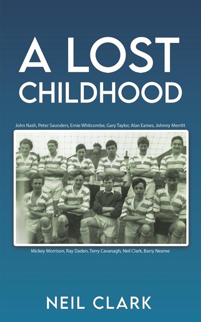 A Lost Childhood, Neil Clark - Paperback - 9781398494961