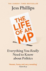 The Life of an MP - Jess Phillips - 9781398500921
