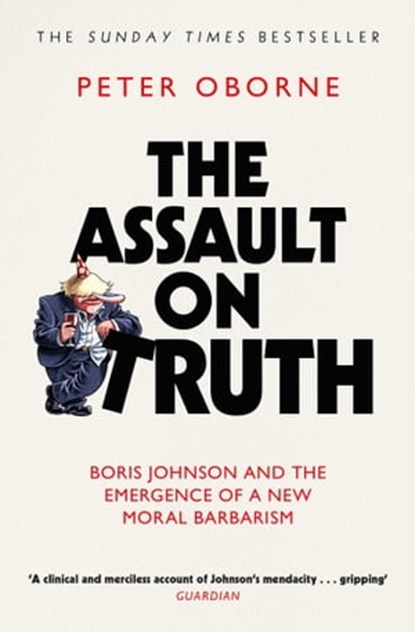 The Assault on Truth, Peter Oborne - Ebook - 9781398501010