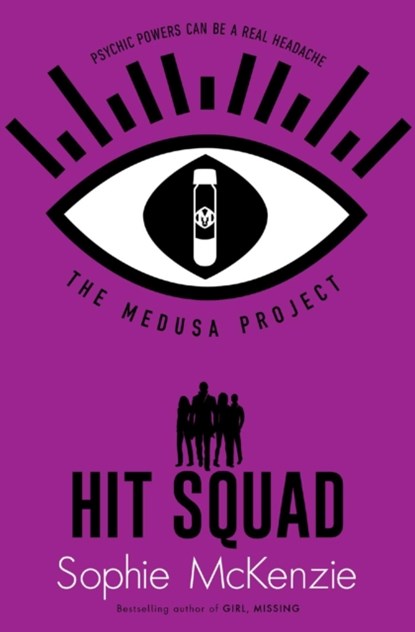 The Medusa Project: Hit Squad, Sophie McKenzie - Paperback - 9781398504424