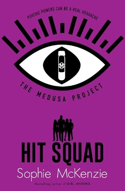 The Medusa Project: Hit Squad, Sophie McKenzie - Paperback - 9781398504424