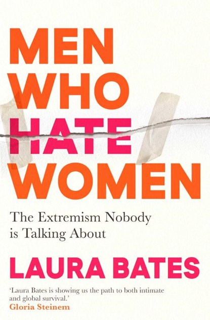 Men Who Hate Women, Laura Bates - Paperback - 9781398504653