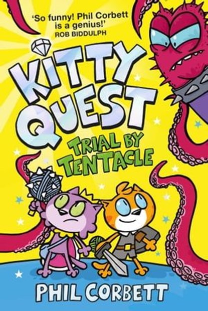 Kitty Quest: Trial by Tentacle, Phil Corbett - Ebook - 9781398504738