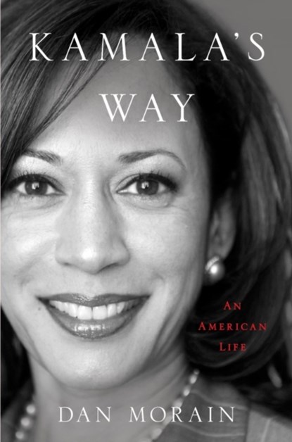 Kamala's Way, Dan Morain - Gebonden - 9781398504851