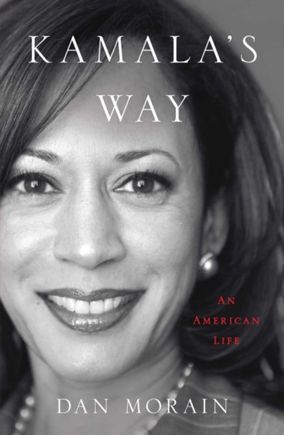 Kamala's Way, Dan Morain - Paperback - 9781398504875