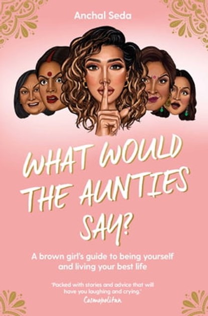 What Would the Aunties Say?, Anchal Seda - Ebook - 9781398505629