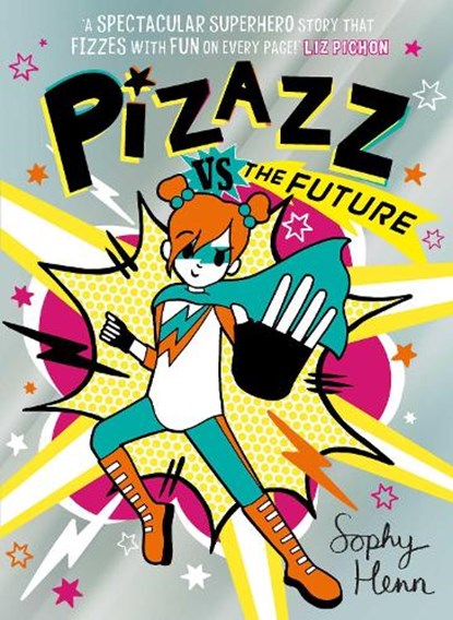 Pizazz vs The Future, Sophy Henn - Paperback - 9781398505865