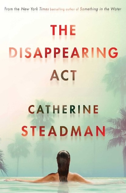 The Disappearing Act, STEADMAN,  Catherine - Paperback - 9781398506350