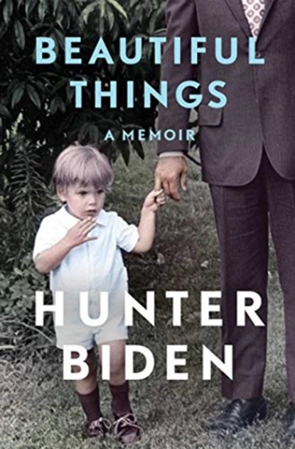 Beautiful Things, Hunter Biden - Gebonden - 9781398507197