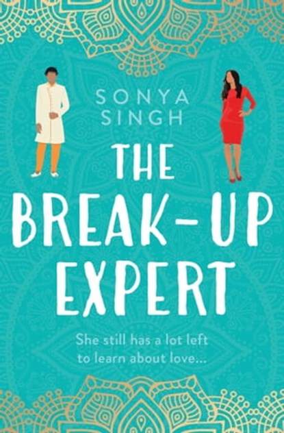 The Breakup Expert, Sonya Singh - Ebook - 9781398510531