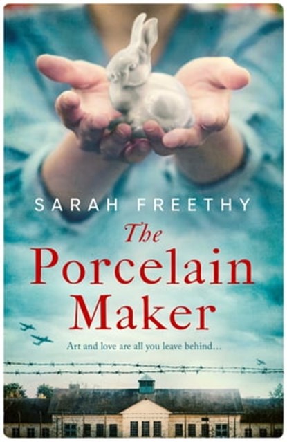 The Porcelain Maker, Sarah Freethy - Ebook - 9781398511811