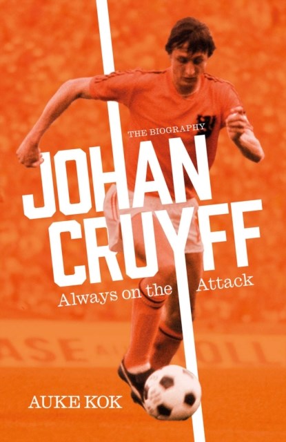 Johan Cruyff: Always on the Attack, KOK,  Auke - Paperback - 9781398514713