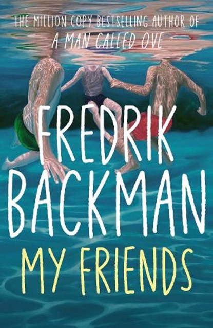 My Friends, Fredrik Backman - Gebonden - 9781398516397