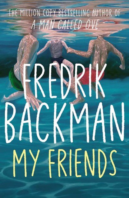 My Friends, Fredrik Backman - Gebonden - 9781398516397