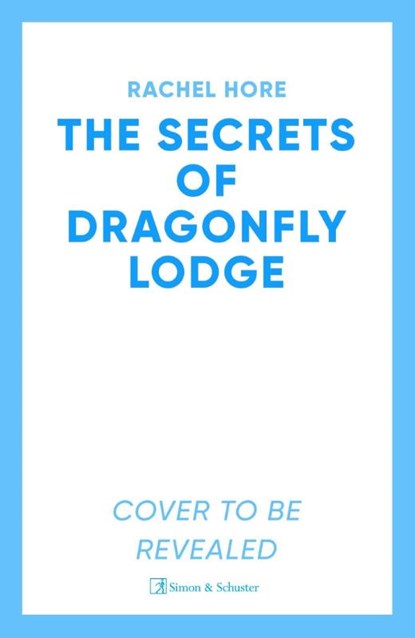The Secrets of Dragonfly Lodge, Rachel Hore - Paperback - 9781398518049