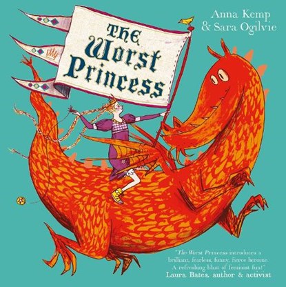 The Worst Princess, Anna Kemp - Paperback - 9781398518056