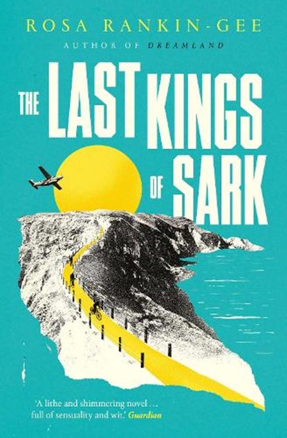 The Last Kings of Sark, Rosa Rankin-Gee - Paperback - 9781398518643