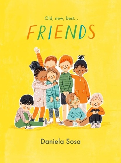 Friends, Daniela Sosa - Gebonden - 9781398518667