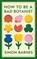 How to be a Bad Botanist, Simon Barnes - Gebonden - 9781398518919