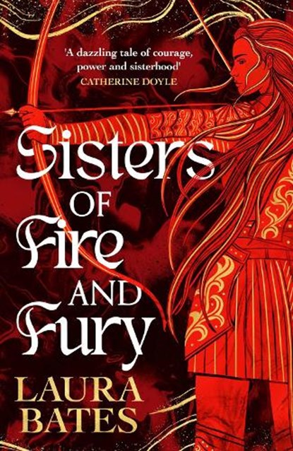 Sisters of Fire and Fury, Laura Bates - Gebonden - 9781398519374