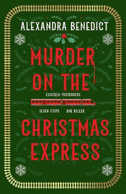 Murder On The Christmas Express, Alexandra Benedict - Gebonden - 9781398519824