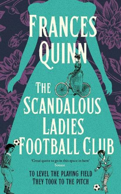 Scandalous Ladies Football Club, Frances Quinn - Paperback - 9781398520745