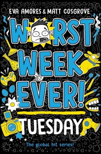 Worst Week Ever! Tuesday, Eva Amores ; Matt Cosgrove - Ebook - 9781398521957