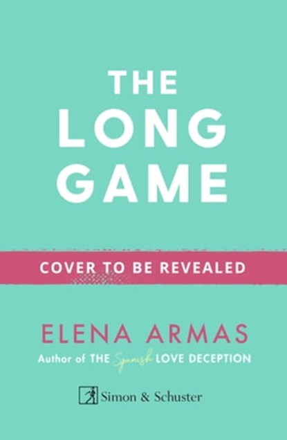 The Long Game, Elena Armas - Ebook - 9781398522220