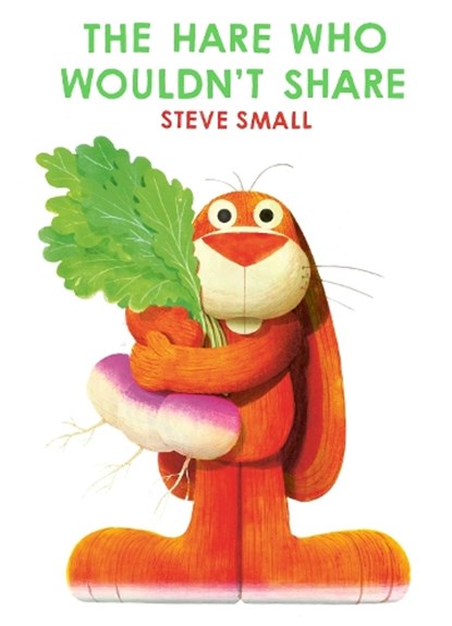 The Hare Who Wouldn't Share, Steve Small - Paperback - 9781398522275