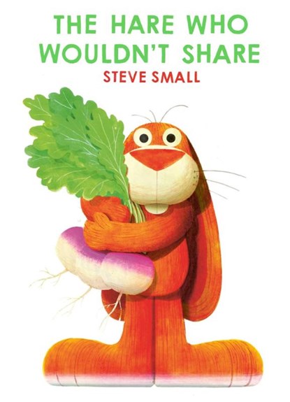 The Hare Who Wouldn't Share, Steve Small - Paperback - 9781398522275