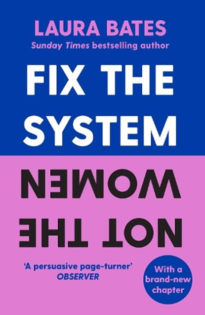 Fix the System, Not the Women, Laura Bates - Paperback - 9781398523401