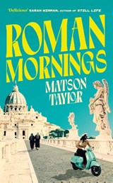 Roman Mornings - Matson Taylor - 9781398524828