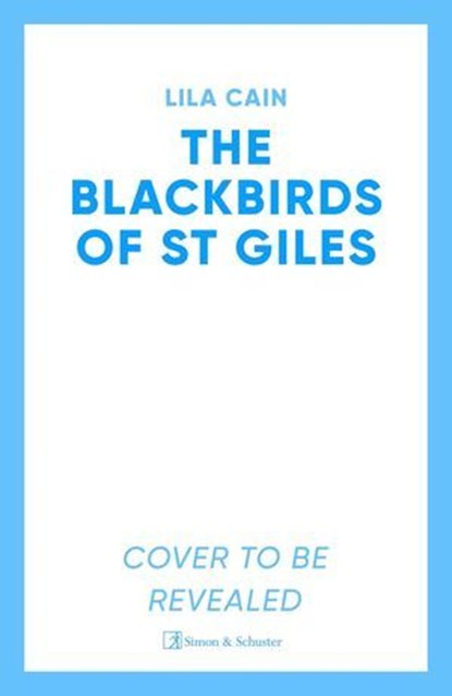 The Blackbirds of St Giles, Lila Cain - Ebook - 9781398526587