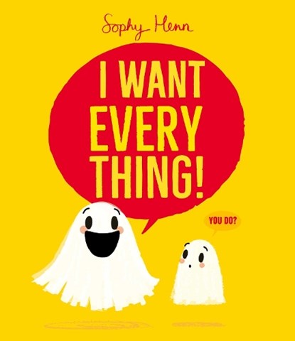 I Want Everything, Sophy Henn - Paperback - 9781398526822