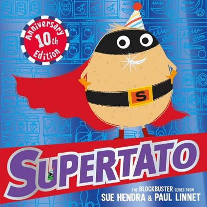 Supertato: Tenth Anniversary Edition, Sue Hendra ; Paul Linnet - Paperback - 9781398528260