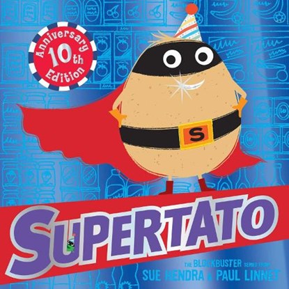Supertato: Tenth Anniversary Edition, Sue Hendra ; Paul Linnet - Paperback - 9781398528260