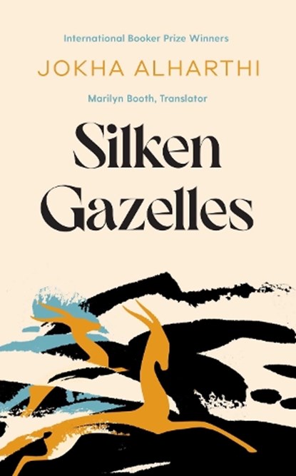 Silken Gazelles, Jokha Alharthi - Gebonden - 9781398528291